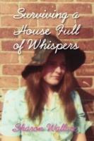 Surviving a House Full of Whispers