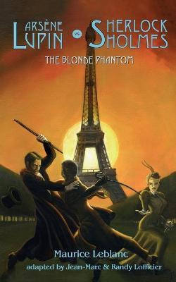 Arsene Lupin Vs Sherlock Holmes: The Blonde Phantom - Maurice Leblanc - cover