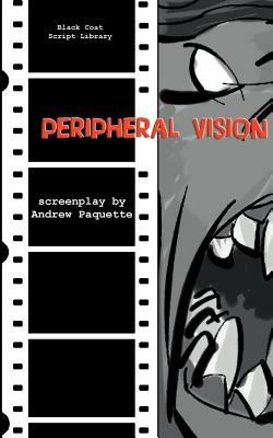 Peripheral Vision: The Screenplay - Andrew Paquette - cover