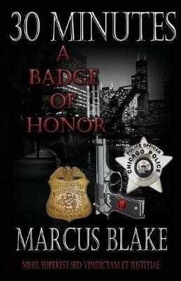 30 Minutes: A Badge of Honor - Book 4 - Marcus Blake - cover