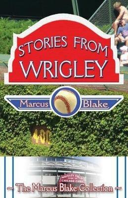 Stories from Wrigley - Marcus Blake - cover