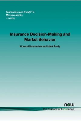 Insurance Decision-making and Market Behavior - Howard Kunreuther,Mark V. Pauly - cover