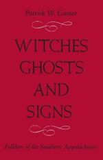 itches, Ghosts, and Signs: Folklore of the Southern Appalachians