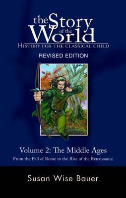 Story of the World, Vol. 2: History for the Classical Child: The Middle Ages - Susan Wise Bauer - cover