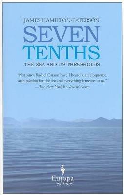 Seven tenths: the sea and its... - James Hamilton-Paterson - copertina