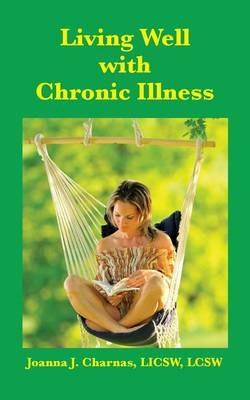 Living Well with Chronic Illness - Joanna Charnas - cover