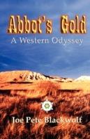 Abbot's Gold: A Western Odyssey - Joe Pete Blackwolf - cover