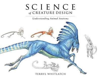 Science of Creature Design: Understanding Animal Anatomy - Terryl Whitlatch - cover