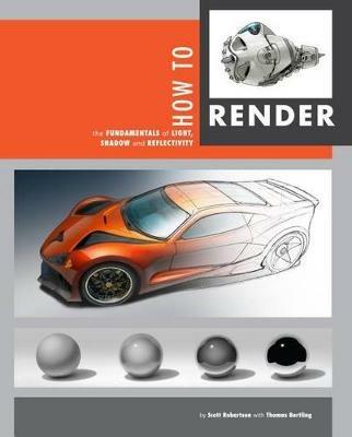 How to Render - Scott Robertson,Thomas Bertling - cover