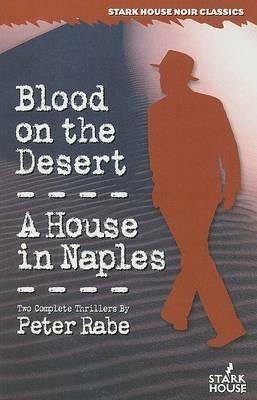 Blood on the Desert / A House in Naples - Peter Rabe - cover