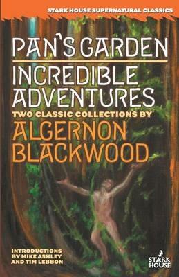 Pan's Garden / Incredible Adventures - Algernon Blackwood - cover