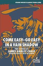 Come Easy-Go/in a Vain Shadow