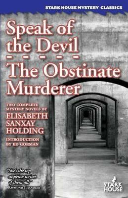 Speak of the Devil / The Obstinate Murderer - Elisabeth Sanxay Holding - cover