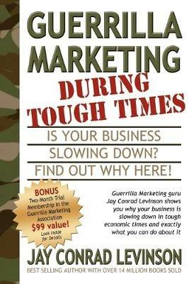 Guerrilla Marketing During Tough Times - Jay Levinson - cover