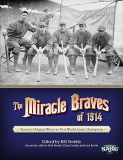 The Miracle Braves of 1914: Boston's Original Worst-to-First World Series Champions