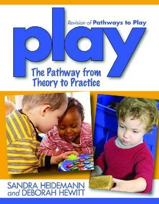 Play: The Pathway from Theory to Practice - Deborah Hewitt,Sandra Heidemann - cover