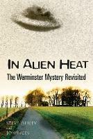 In Alien Heat: The Warminster Mystery Revisited - Steve Dewey,John Ries - cover