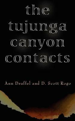 THE Tujunga Canyon Contacts - Ann Druffel,D. Scott Rogo - cover