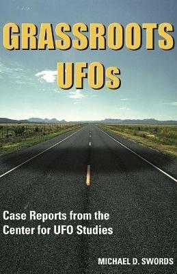Grassroots UFOs: Case Reports from the Center for UFO Studies - Michael D. Swords - cover