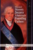 Illustrated Masonic Secrets of America's Founding Fathers - cover