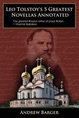 Leo Tolstoy's 5 Greatest Novellas Annotated - Leo Nikolayevich Tolstoy - cover