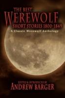 The Best Werewolf Short Stories 1800-1849: A Classic Werewolf Anthology - Catherine Crowe,Frederick Marryat - cover