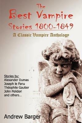 The Best Vampire Stories 1800-1849: A Classic Vampire Anthology - Joseph Le Fanu,Polidori John - cover