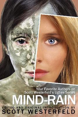 Mind-Rain: Your Favorite Authors on Scott Westerfeld's Uglies Series - Scott Westerfeld - cover