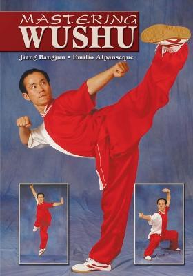 Mastering Wushu - Jiang Bangjun,Emilio Alpanseque - cover