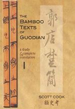 The Bamboo Texts of Guodian: A Study and Complete Translation