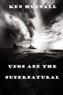 UFOs and the Supernatural - Ken Hudnall - cover