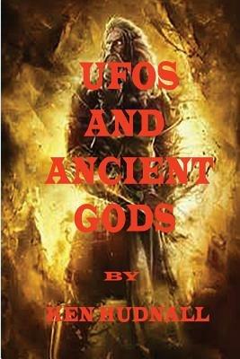 U.F.O.S and Ancient Gods - Ken Hudnall - cover
