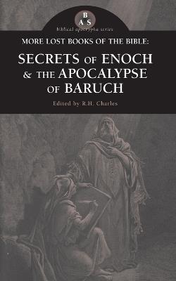 More Lost Books of the Bible: The Secrets of Enoch & The Apocalypse of Baruch - cover