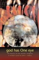 God Has One Eye: The Mystics of the World's Religions