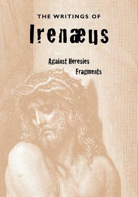 The Writings of Irenaeus - Irenaeus - cover