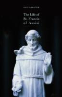 The Life of St. Francis of Assisi - Paul Sabatier - cover