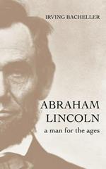 Abraham Lincoln: A Man for the Ages