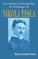Nikola Tesla: His Inventions, Researches and Writings - Thomas Commerford Martin - cover