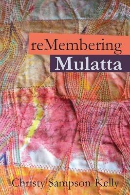 Remembering Mulatta - Christy Sampson-Kelly - cover