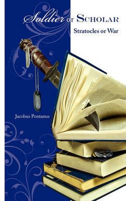 Soldier or Scholar: Stratocles or War - Jacobus Pontanus - cover