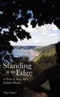 Standing at the Edge: A Year of Days After Sudden Death - Meg Tipper - cover