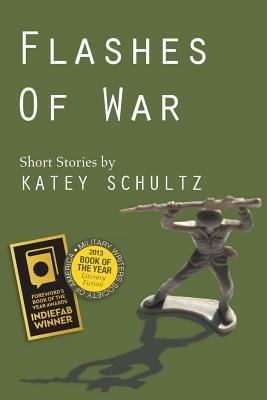 Flashes of War: Short Stories - Katey Schultz - cover