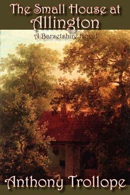 The Small House at Allington - Anthony Trollope - cover