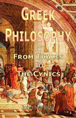 Greek Philosophy: From Thales to the Cynics - John Marshall - cover