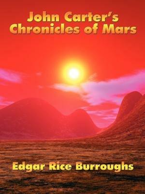 John Carter's Chronicles of Mars - Edgar Rice Burroughs - cover