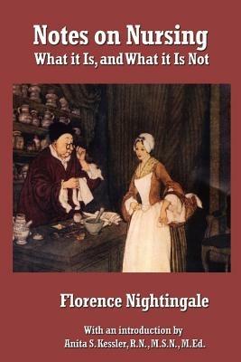 Notes on Nursing: What It Is, and What It Is Not - Florence Nightingale,Anita S Kessler R N M S N M Ed - cover
