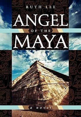 Angel of the Maya - Ruth Lee - cover