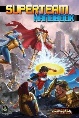 Superteam Handbook: A Mutants & Masterminds Sourcebook - Crystal Frasier,Jennifer Dworschack-Kinter,Steve Kenson - cover