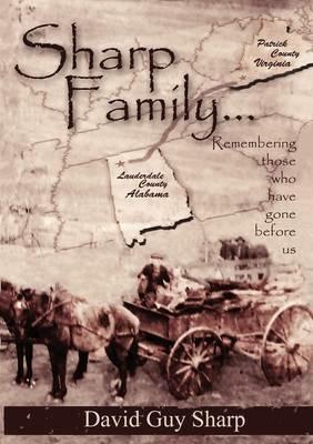 Sharp Family - Patrick County, Virginia to Lauderdale County, Alabama and Beyond - David Guy Sharp - cover