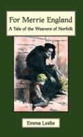 For Merrie England: A Tale of The Weavers of Norfolk - Emma Leslie - cover